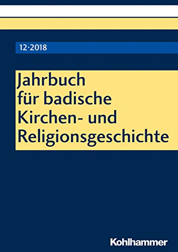 Jahrbuch für badische Kirchen- und Religionsgeschichte. 12. Band. - Wennemuth, Udo (Hrsg.),