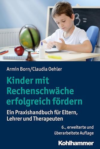 Beispielbild fr Kinder mit Rechenschwche erfolgreich frdern: Ein Praxishandbuch fr Eltern, Lehrer und Therapeuten zum Verkauf von medimops