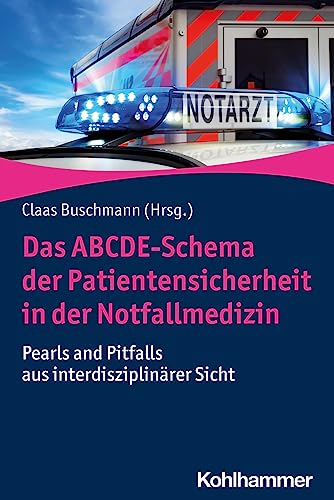 9783170356214: Das ABCDE-Schema der Patientensicherheit in der Notfallmedizin: Pearls and Pitfalls aus interdisziplinrer Sicht
