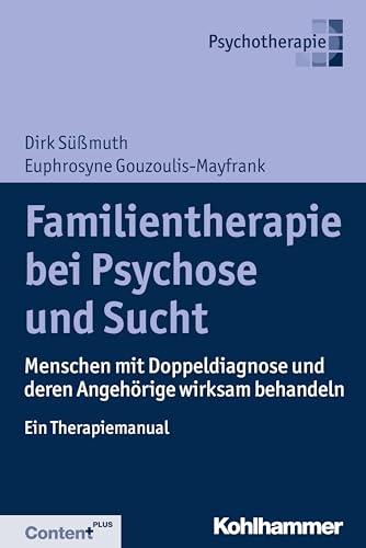 9783170356290: Familientherapie Bei Psychosen Und Sucht: Menschen Mit Doppeldiagnose Und Deren Angehorige Wirksam Behandeln - Ein Therapiemanual: Menschen mit ... wirksam behandeln - Ein Therapiemanual