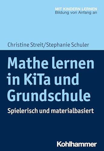 Stock image for Mathe Lernen in Kita Und Grundschule: Spielerisch Und Materialbasiert (Mit Kindern Lernen) for sale by Revaluation Books