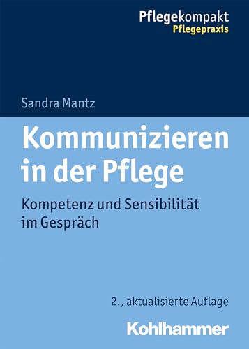 Beispielbild fr Kommunizieren in der Pflege: Kompetenz und Sensibilitt im Gesprch (Pflegekompakt) zum Verkauf von medimops