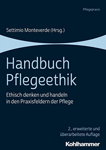 Handbuch Pflegeethik - Settimio Monteverde (editor), Monika Bobbert (contributions), Urs Brugger (contributions), Ann Gallagher (contributions), Chris Gastmans (contributions), Constanze Giese (contributions), Ann Hamric (contributions), Mirjam J Hirschfeld (contributions), Megan-Jane Johnstone (contributions), Isabelle Karzig (contributions), Miriam Kasztura (contributions), Andrea Kuhn (contributions), Arne Manzeschke (contributions), Settimio Monteverde (contributions), Linda Nyholm (contributions), Marianne Rabe (contributions), Eva Rasky (contributions), Berta M Schrems (contributions), Ruth Schwerdt (contributions), Norbert Steinkamp (contributions), Pierre-Andre Wagner (contributions), Markus Zimmermann (contributions), Iren Bischofberger (contributions), Marion Grossklaus-Seidel (contributions), Manfred Hulsken-Giesler (contributions), Michaela Key (contributions), Helen Kohlen (contributions), Camilla Koskinen (contributions), Tanja Krones (contributions), Lisbet Nystrom (contributions), Julia Peter