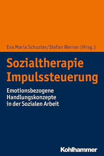 Stock image for Sozialtherapie Impulssteuerung: Emotionsbezogene Handlungskonzepte in Der Sozialen Arbeit for sale by Revaluation Books