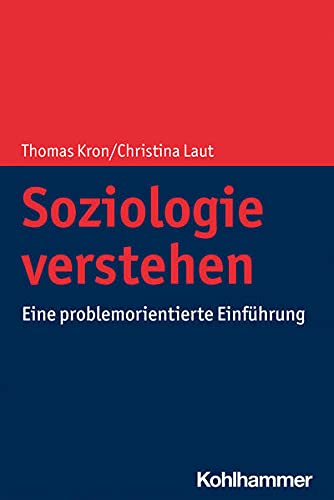 9783170368613: Soziologie Verstehen: Eine Problemorientierte Einfuhrung