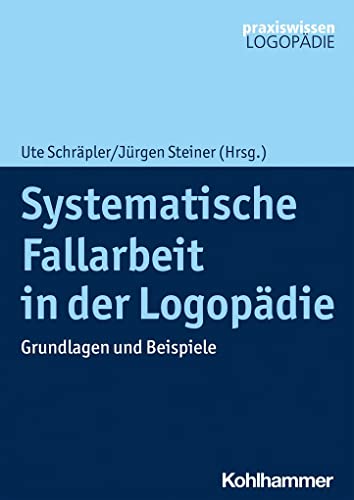 Stock image for Systematische Fallarbeit in Der Logopadie -Language: german for sale by GreatBookPrices