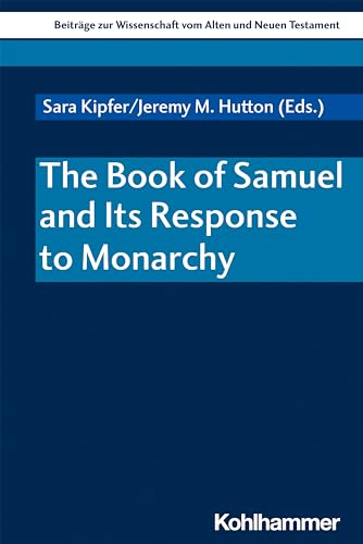 Stock image for The Book of Samuel and Its Response to Monarchy: 28 (Beitrage Zur Wissenschaft Vom Alten Und Neuen Testament) for sale by Chiron Media