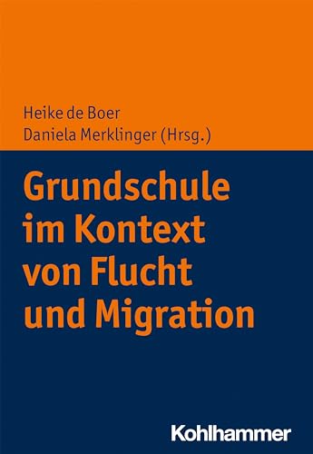 9783170371989: Grundschule Im Kontext Von Flucht Und Migration (Grundschule Heute) (German Edition)