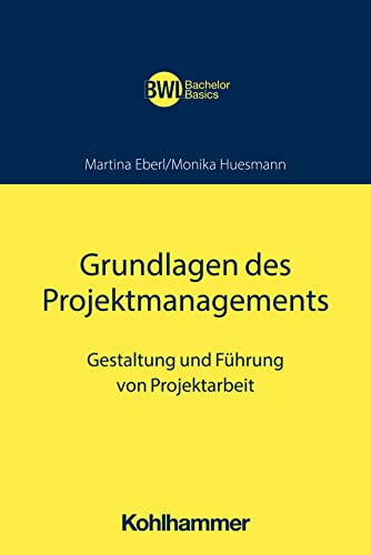 Stock image for Grundlagen des Projektmanagements Gestaltung und Fhrung von Projektarbeit for sale by Buchpark