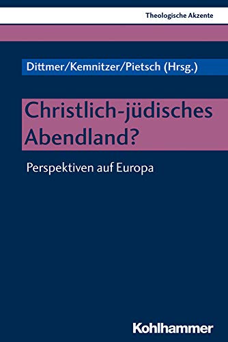 9783170381360: Christlich-judisches Abendland?: Perspektiven Auf Europa: 9 (Theologische Akzente)