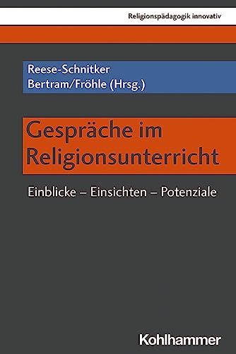 9783170381667: Gesprache Im Religionsunterricht: Einblicke - Einsichten - Potenziale (Religionspadagogik Innovativ) (German Edition)
