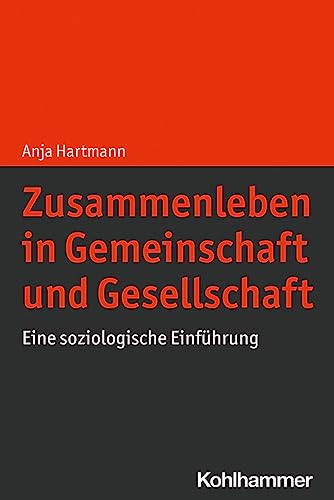 Stock image for Zusammenleben in Gemeinschaft Und Gesellschaft: Eine Soziologische Einfuhrung for sale by Revaluation Books