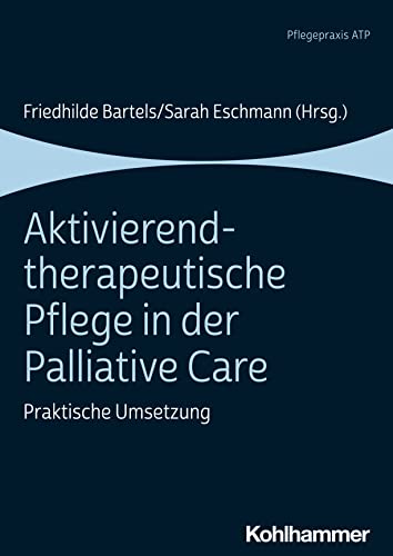 Stock image for Aktivierend-therapeutische Pflege in der Palliative Care: Praktische Umsetzung for sale by Revaluation Books