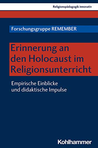 9783170389120: Erinnerung an den Holocaust im Religionsunterricht: Empirische Einblicke und didaktische Impulse: 35 (Religionspadagogik Innovativ)