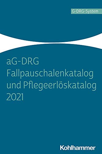 Beispielbild fr aG-DRG Fallpauschalenkatalog und Pflegeerlskatalog 2021 zum Verkauf von medimops