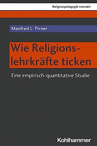 9783170393479: Wie Religionslehrkrfte ticken: Eine empirisch-quantitative Studie (Religionspadagogik Innovativ)