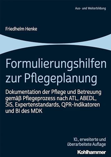 Beispielbild fr Formulierungshilfen zur Pflegeplanung: Dokumentation der Pflege und Betreuung gem Pflegeprozess nach ATL, ABEDL, SIS, Expertenstandards, QPR-Indikatoren und BI des MDK zum Verkauf von medimops