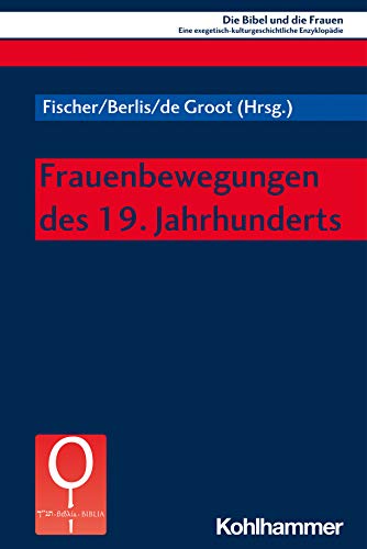 9783170396388: Frauenbewegungen Des 19. Jahrhunderts: 8.1 (Die Bibel Und Die Frauen)