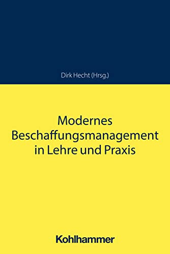9783170399532: Modernes Beschaffungsmanagement in Lehre Und Praxis (Strategische Beschaffung) (German Edition)