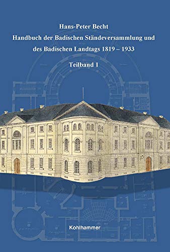 Beispielbild fr Handbuch Der Badischen Standeversammlung Und Des Badischen Landtags 1819-1933 zum Verkauf von Blackwell's