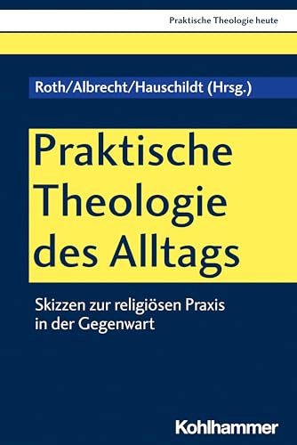 Beispielbild fr Praktische Theologie Des Alltags zum Verkauf von Blackwell's