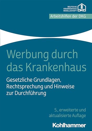 Beispielbild fr Werbung durch das Krankenhaus: Gesetzliche Grundlagen, Rechtsprechung und Hinweise zur Durchfhrung zum Verkauf von medimops