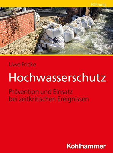 9783170406490: Hochwasserschutz: Prvention und Einsatz bei zeitkritischen Ereignissen