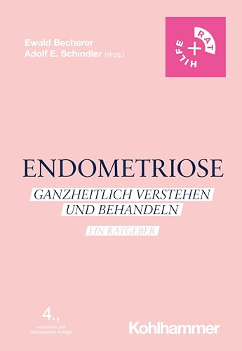 9783170406681: Endometriose: Ganzheitlich Verstehen Und Behandeln - Ein Ratgeber (Rat & Hilfe) (German Edition)