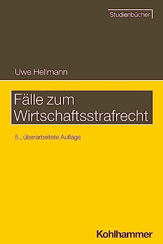Fälle zum Wirtschaftsstrafrecht - Uwe Hellmann