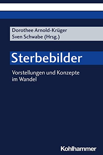 Stock image for Sterbebilder: Vorstellungen Und Konzepte Im Wandel for sale by Revaluation Books