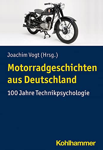 Stock image for Motorradgeschichten aus Deutschland: 100 Jahre Technikpsychologie for sale by Revaluation Books