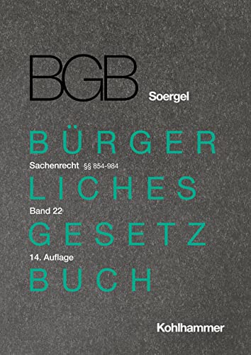 9783170417441: Kommentar Zum Burgerlichen Gesetzbuch Mit Einfuhrungsgesetz Und Nebengesetzen (Bgb) (Soergel): Band 22, Sachenrecht 1: 854-984 (Burgerliches Gesetzbuch mit Einfuhrungsgesetz und Nebengesetzen, 22)