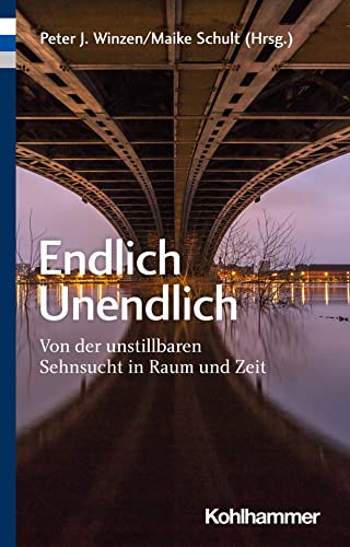 Imagen de archivo de Endlich Unendlich: Von Der Unstillbaren Sehnsucht in Raum Und Zeit a la venta por Chiron Media