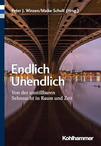 Stock image for Endlich Unendlich: Von Der Unstillbaren Sehnsucht in Raum Und Zeit for sale by Chiron Media