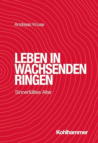 Imagen de archivo de Leben in Wachsenden Ringen : Sinnerfulltes Alter -Language: German a la venta por GreatBookPrices