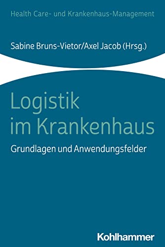 Beispielbild fr Logistik Im Krankenhaus : Grundlagen Und Anwendungsfelder -Language: German zum Verkauf von GreatBookPrices