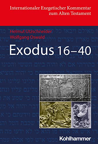 9783170425767: Exodus 16-40 (Internationaler Exegetischer Kommentar zum Alten Testament) (German Edition)