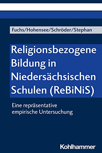 Beispielbild fr Religionsbezogene Bildung in Niedersachsischen Schulen Rebinis : Eine Reprasentative Empirische Untersuchung -Language: German zum Verkauf von GreatBookPrices