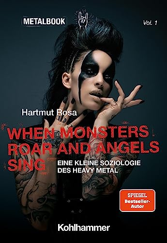 Imagen de archivo de When Monsters Roar and Angels Sing : Eine Kleine Soziologie Des Heavy Metal -Language: German a la venta por GreatBookPrices