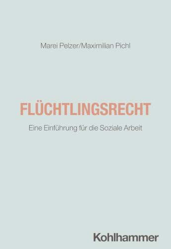 Stock image for Fl�chtlingsrecht: Eine Einf�hrung f�r die Soziale Arbeit