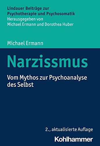 9783170430754: Narzissmus: Vom Mythos zur Psychoanalyse des Selbst