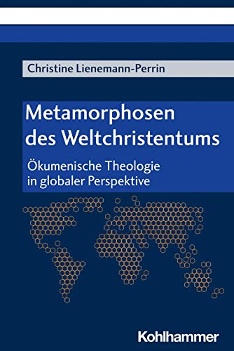 Imagen de archivo de Metamorphosen Des Weltchristentums : Okumenische Theologie in Globaler Perspektive -Language: German a la venta por GreatBookPrices