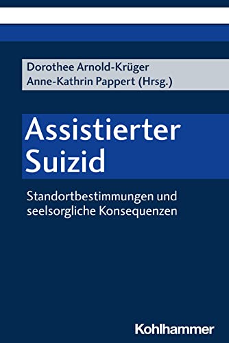 Stock image for Assistierter Suizid: Standortbestimmungen Und Seelsorgliche Konsequenzen for sale by Revaluation Books
