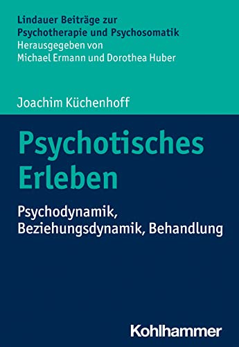 Stock image for Psychotisches Erleben : Psychodynamik, Beziehungsdynamik, Behandlung -Language: German for sale by GreatBookPrices