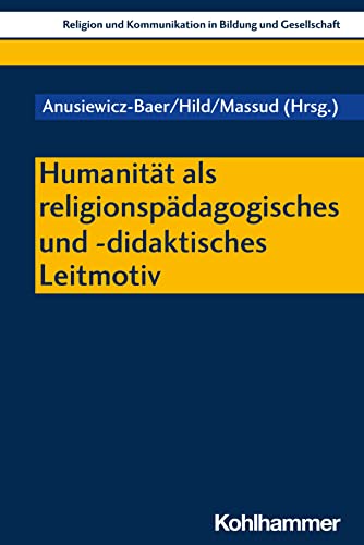 Stock image for Humanitt als religionspdagogisches und -didaktisches Leitmotiv for sale by GreatBookPrices
