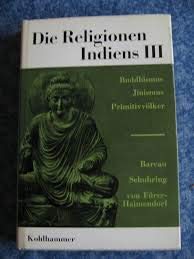 Beispielbild fr Die Religionen Indiens: Bd. 3: Buddhismus - Jinismus - Primitivvlker zum Verkauf von Antiquariat Gerd Pickener