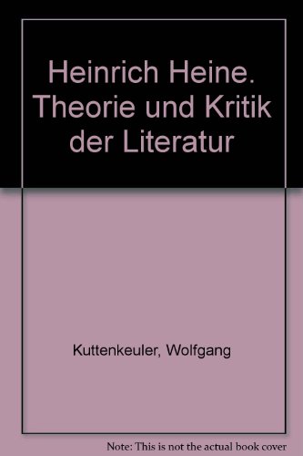 Beispielbild fr Heinrich Heine: Theorie Und Kritik Der Literatur zum Verkauf von Better World Books