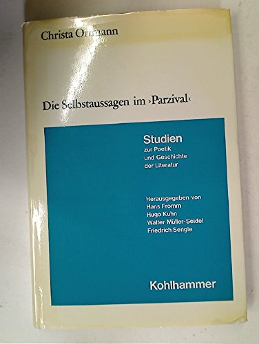 Stock image for Die Selbstaussagen Im Parzival: Zur Frage Nach Der Persongestaltung Bei Wolfram Von Eschenbach [Studien zur Poetik und Geschichte der Literatur,Bd. 23] for sale by Doss-Haus Books