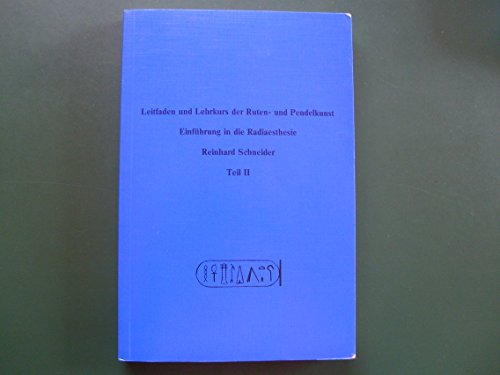 9783179623492: Leitfaden und Lehrkurs der Ruten- und Pendelkunst. Einfhrung in die Radiaesthesie Teil II