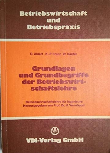 Stock image for Grundlagen und Grundbegriffe der Betriebswirtschaftslehre for sale by Versandantiquariat Felix Mcke